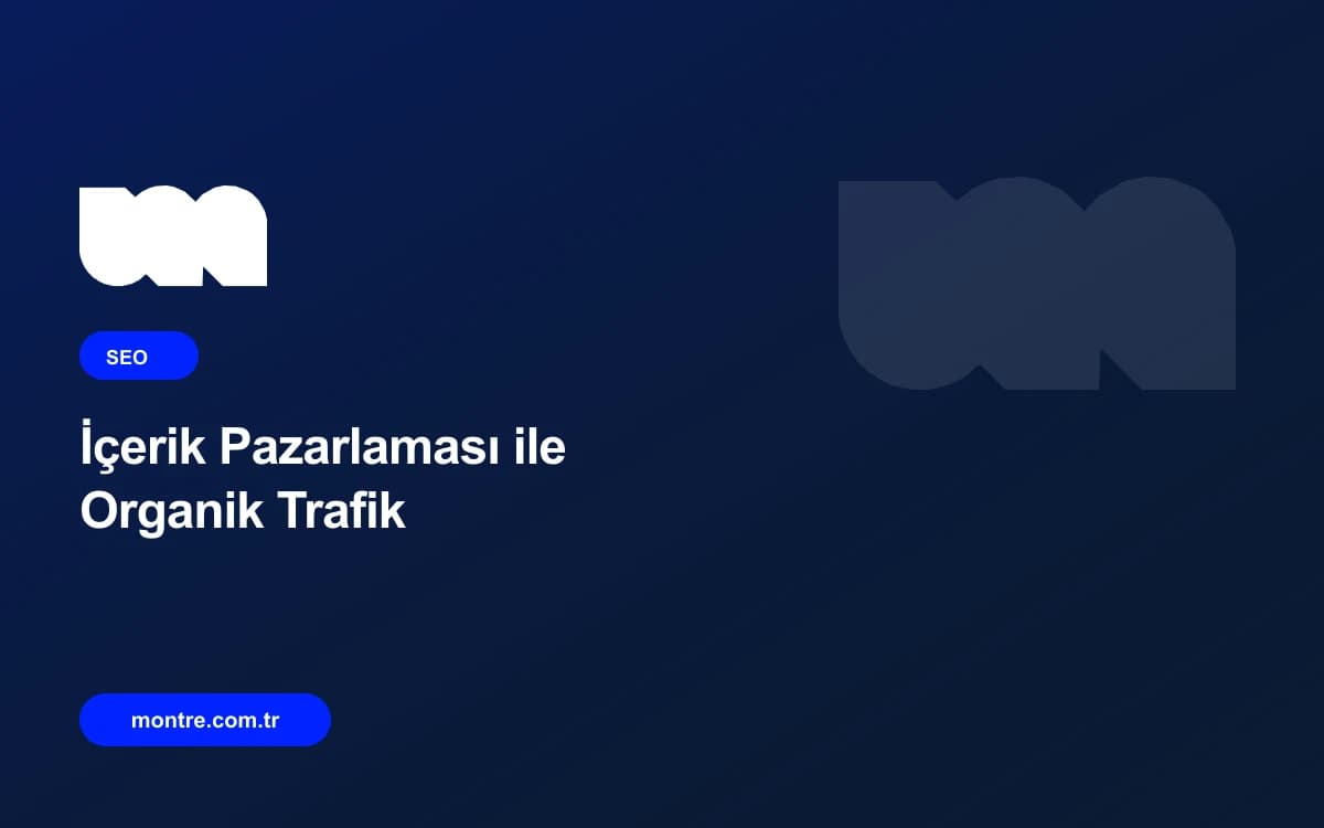 İçerik Pazarlaması ile Organik Trafik Nasıl Artırılır?